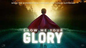 Show Me Your Glory